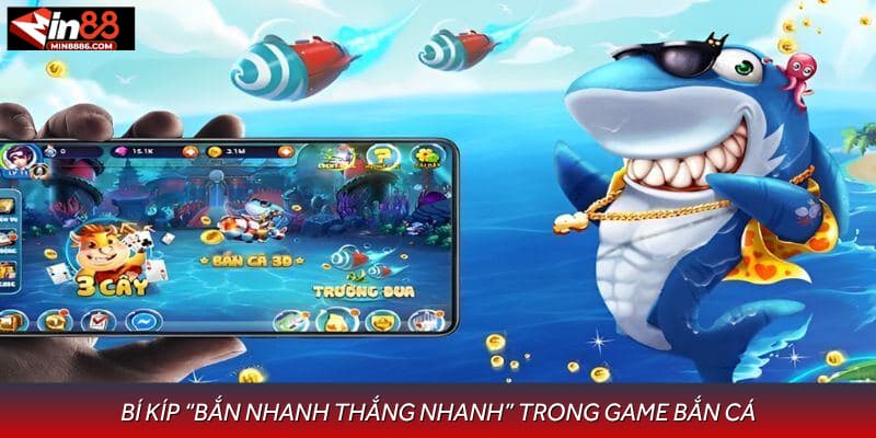 Bí kíp “bắn nhanh thắng nhanh” trong game bắn cá